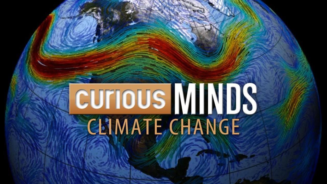 Curious Minds:  Climate Change